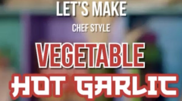 HOT GARLIC VEGETABLES