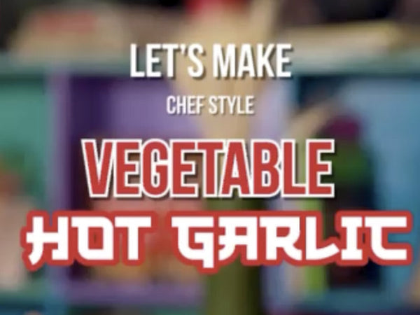 HOT GARLIC VEGETABLES